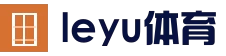 乐鱼(LEYU)官方网站 - 首页登录入口与实时赛况
